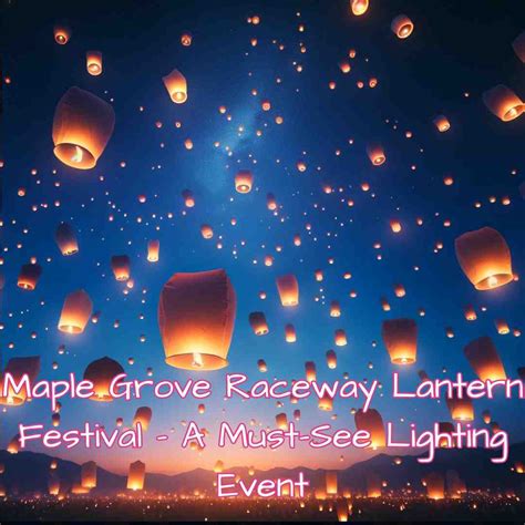 lantern festival maple grove|maple grove water lantern festival.